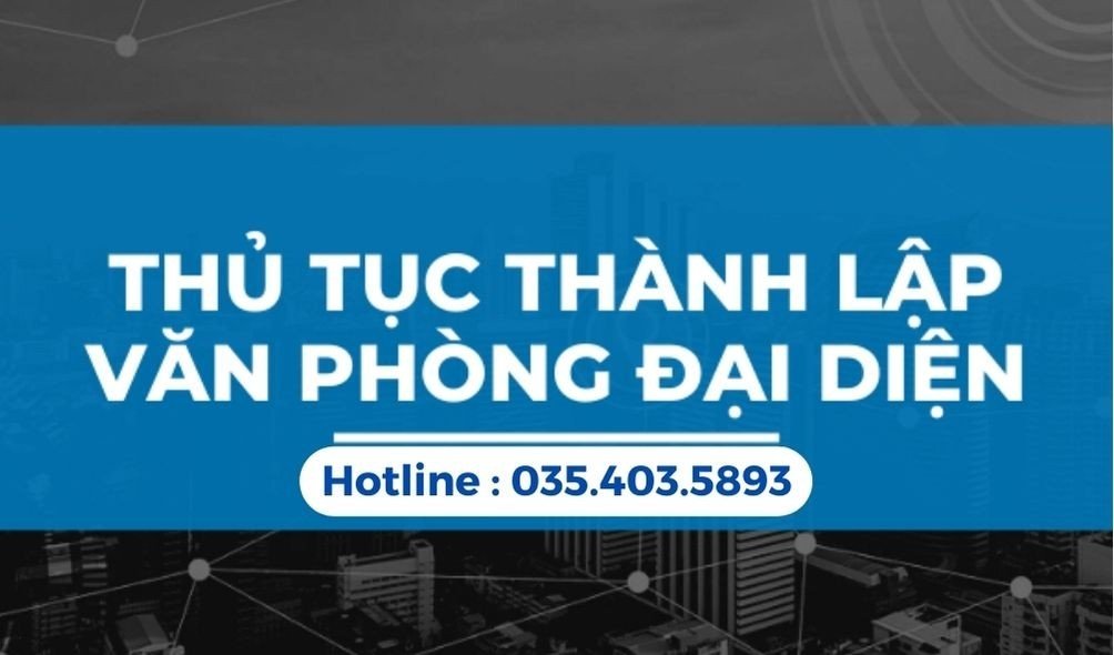 CHỨC NĂNG CỦA VĂN PHÒNG ĐẠI DIỆN LÀ GÌ ? THỦ TỤC THÀNH LẬP VĂN PHÒNG ĐẠI DIỆN