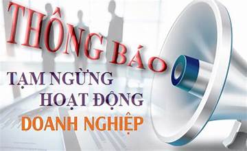 THỦ TỤC TẠM NGỪNG HOẠT ĐỘNG CÓ THỜI HẠN